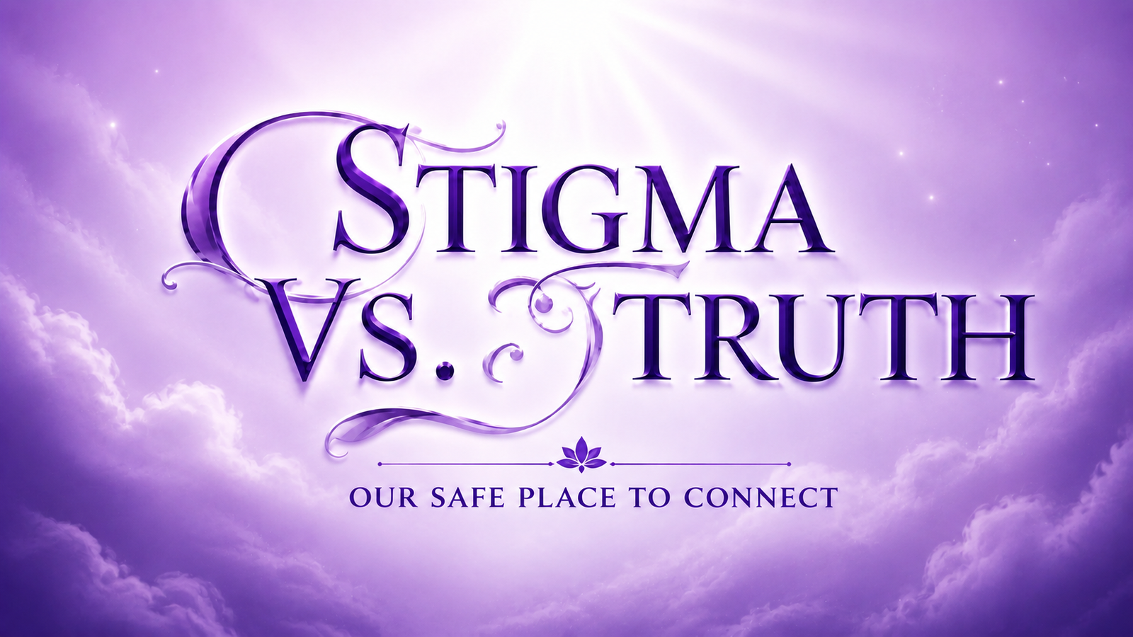 Stigma vs. Truth — Our Safe Place to Connect